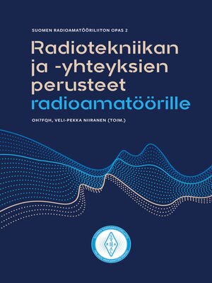 cover image of Radiotekniikan ja -yhteyksien perusteet radioamatöörille